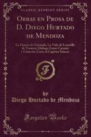 Obras En Prosa De D. Diego Hurtado De Mendoza