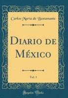 Diario De México, Vol. 3 (Classic Reprint)
