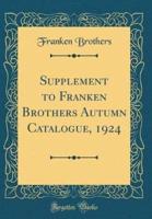 Supplement to Franken Brothers Autumn Catalogue, 1924 (Classic Reprint)