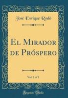 El Mirador De Próspero, Vol. 2 of 2 (Classic Reprint)