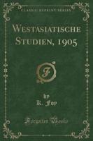 Westasiatische Studien, 1905 (Classic Reprint)