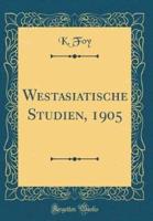 Westasiatische Studien, 1905 (Classic Reprint)