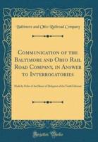 Communication of the Baltimore and Ohio Rail Road Company, in Answer to Interrogatories