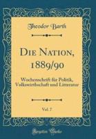 Die Nation, 1889/90, Vol. 7