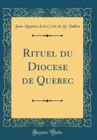 Rituel Du Diocese De Quebec (Classic Reprint)
