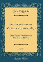 Altpreußische Monatsschrift, 1871, Vol. 8