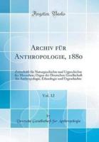 Archiv Für Anthropologie, 1880, Vol. 12