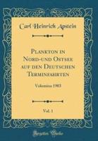 Plankton in Nord-Und Ostsee Auf Den Deutschen Terminfahrten, Vol. 1