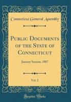 Public Documents of the State of Connecticut, Vol. 2
