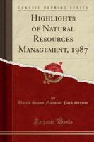 Highlights of Natural Resources Management, 1987 (Classic Reprint)