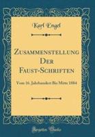 Zusammenstellung Der Faust-Schriften