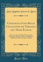 Catalogue d'Une Belle Collection De Tableaux Des Trois Écoles