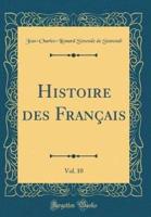 Histoire Des Français, Vol. 10 (Classic Reprint)