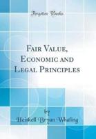 Fair Value, Economic and Legal Principles (Classic Reprint)