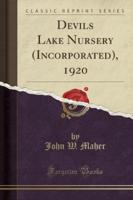 Devils Lake Nursery (Incorporated), 1920 (Classic Reprint)