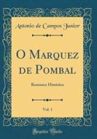 O Marquez De Pombal, Vol. 1