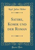Satire, Komik Und Der Roman (Classic Reprint)