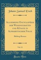 Allgemeine Encyclopädie Der Wissenschaften Und Künste in Alphabetischer Folge, Vol. 11