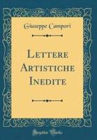 Lettere Artistiche Inedite (Classic Reprint)