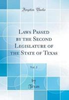 Laws Passed by the Second Legislature of the State of Texas, Vol. 2 (Classic Reprint)