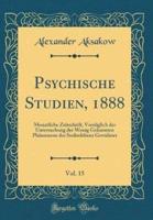 Psychische Studien, 1888, Vol. 15