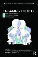 Engaging Couples: New Directions in Therapeutic Work with Families