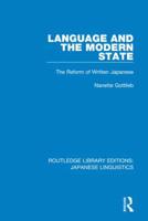 Language and the Modern State: The Reform of Written Japanese