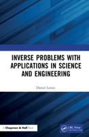 Inverse Problems with Applications in Science and Engineering
