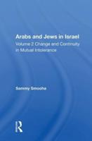 Arabs and Jews in Israel. Volume 2 Change and Continuity in Mutual Intolerance