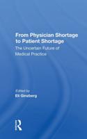 From Physician Shortage to Patient Shortage