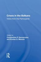 Crises In The Balkans: Views From The Participants