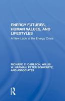 Energy Futures, Human Values, and Lifestyles
