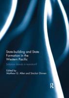 Statebuilding and State Formation in the Western Pacific : Solomon Islands in Transition?