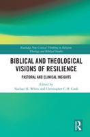 Biblical and Theological Visions of Resilience: Pastoral and Clinical Insights