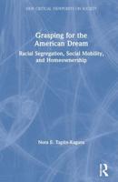 Grasping for the American Dream: Racial Segregation, Social Mobility, and Homeownership
