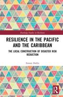 Resilience in the Pacific and the Caribbean: The Local Construction of Disaster Risk Reduction