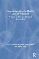 Humanising Mental Health Care in Australia: A Guide to Trauma-informed Approaches