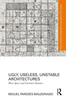 Ugly, Useless, Unstable Architecture