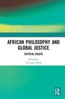 African Philosophy and Global Justice: Critical Essays