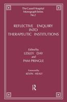 Reflective Enquiry Into Therapeutic Institutions