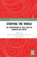 Storying the World: The Contributions of Carl Leggo on Language and Poetry