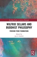Wilfrid Sellars and Buddhist Philosophy: Freedom from Foundations