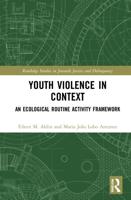 Youth Violence in Context: An Ecological Routine Activity Framework