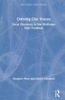 Owning Our Voices: Vocal Discovery in the Wolfsohn-Hart Tradition