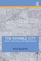 The Invisible City: Travel, Attention, and Performance