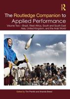 The Routledge Companion to Applied Performance : Volume Two - Brazil, West Africa, South and South East Asia, United Kingdom, and the Arab World