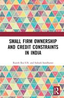 Small Firm Ownership and Credit Constraints in India