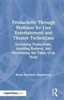 Productivity Through Wellness for Live Entertainment and Theatre Technicians