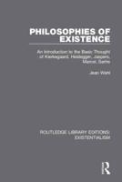 Philosophies of Existence: An Introduction to the Basic Thought of Kierkegaard, Heidegger, Jaspers, Marcel, Sartre