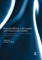 Race and Ethnicity in the Juvenile and Criminal Justice Systems : Contemporary issues of offending behavior and judicial responses